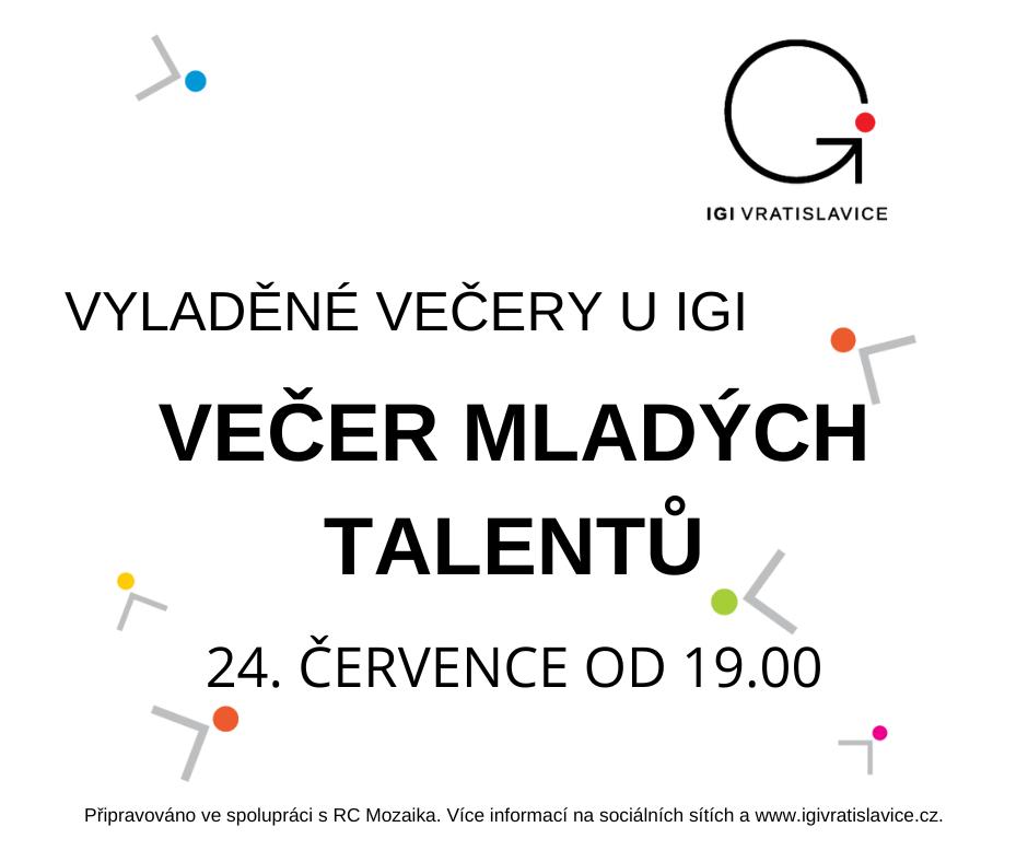 Pro veřejnost: VYLADĚNÉ VEČERY U IGI - Večer mladých talentů