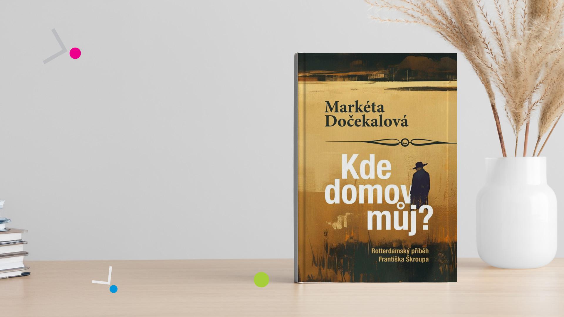 Kde domov můj? - Rotterdamský příběh Františka Škroupa